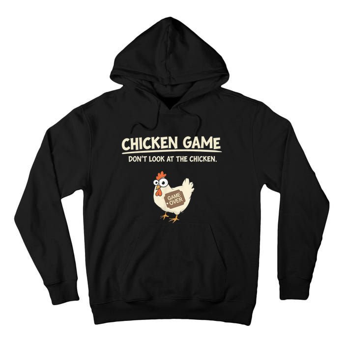 Funny Chicken Game DonT Look Design Tall Hoodie