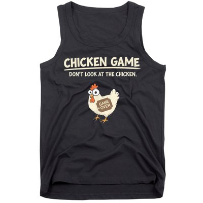 Funny Chicken Game DonT Look Design Tank Top