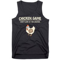 Funny Chicken Game DonT Look Design Tank Top