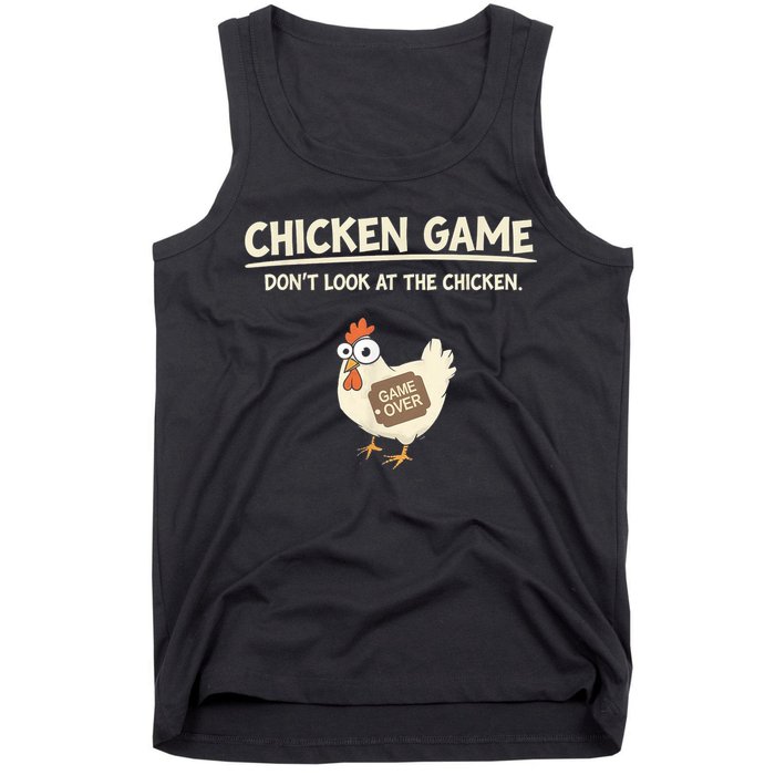 Funny Chicken Game DonT Look Design Tank Top