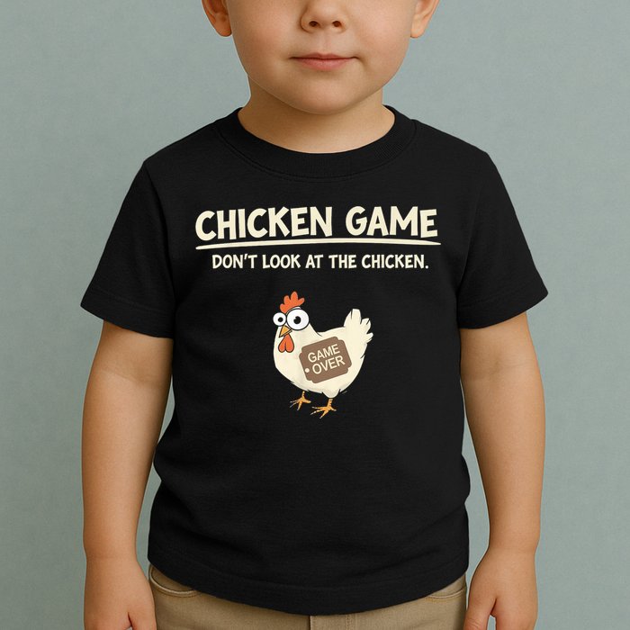 Funny Chicken Game DonT Look Design Toddler T-Shirt
