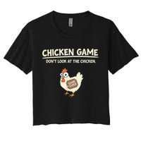 Funny Chicken Game DonT Look Design Women's Crop Top Tee