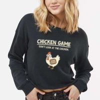 Funny Chicken Game DonT Look Design Cropped Pullover Crew