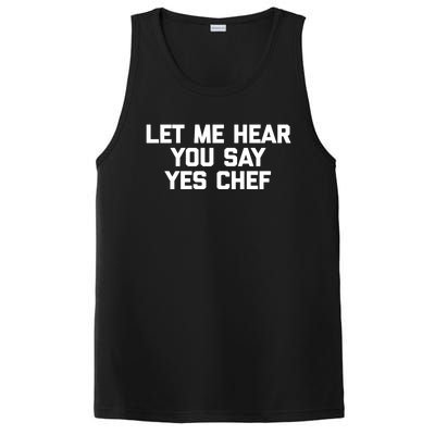 Funny Chef Gift: Let Me Hear You Say Yes Chef Funny Chef Cool Gift PosiCharge Competitor Tank