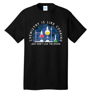 Funny Chemist Gifts Chemistry Is Like Cooking Science Nerd Tall T-Shirt