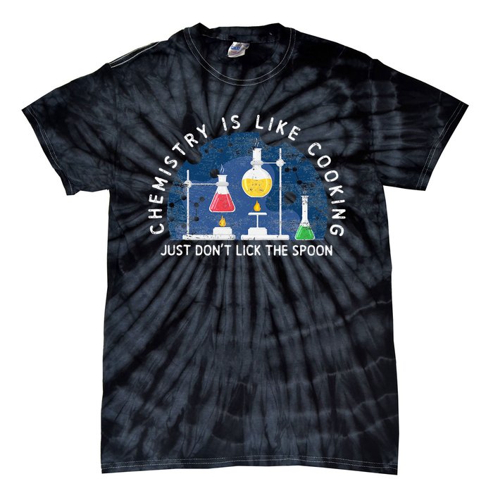 Funny Chemist Gifts Chemistry Is Like Cooking Science Nerd Tie-Dye T-Shirt