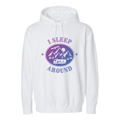 Funny Campervan Gift I Sleep Around Motorhome Husband Gift Garment-Dyed Fleece Hoodie