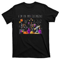 Funny Chemist Gifts I'm In My Element Chemistry Science Nerd T-Shirt