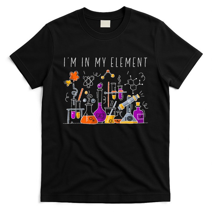 Funny Chemist Gifts I'm In My Element Chemistry Science Nerd T-Shirt