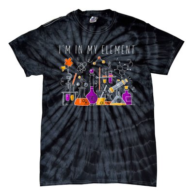 Funny Chemist Gifts I'm In My Element Chemistry Science Nerd Tie-Dye T-Shirt