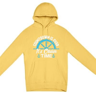 Funny Cruise Gift Countdown Its Cruise Time Cruising Lover Gift Premium Pullover Hoodie