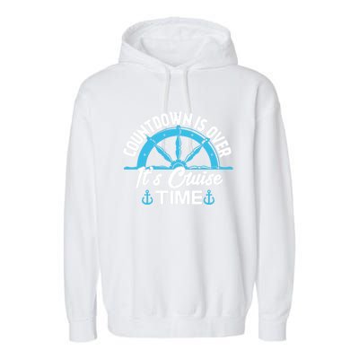 Funny Cruise Gift Countdown Its Cruise Time Cruising Lover Gift Garment-Dyed Fleece Hoodie