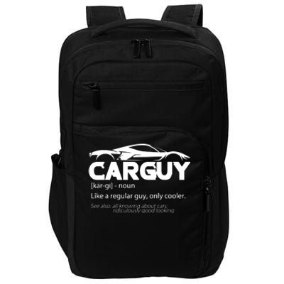 Funny Car Guy Gift Car Guy Definition Impact Tech Backpack