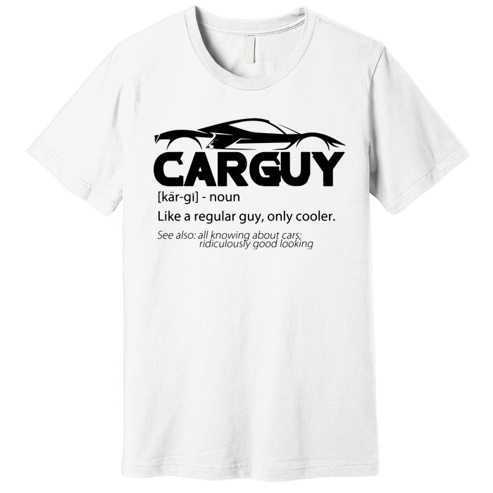 Funny Car Guy Gift Car Guy Definition Premium T-Shirt