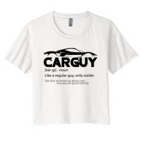 Funny Car Guy Gift Car Guy Definition Women's Crop Top Tee