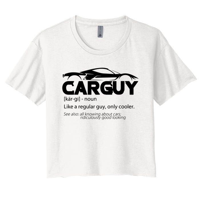 Funny Car Guy Gift Car Guy Definition Women's Crop Top Tee