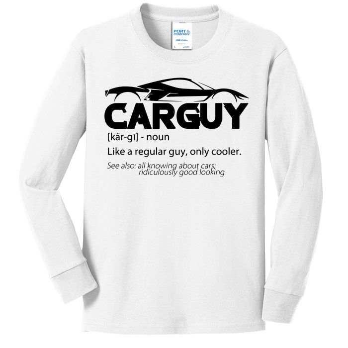 Funny Car Guy Gift Car Guy Definition Kids Long Sleeve Shirt