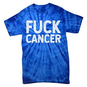 Fuck Cancer Gift Cancer Awareness Gift For And Tie-Dye T-Shirt