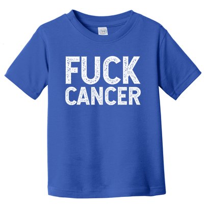 Fuck Cancer Gift Cancer Awareness Gift For And Toddler T-Shirt