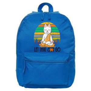 Funny Cagreat Gift Meditating Kitty Let That Shit Go Fun Gift Funny Gift 16 in Basic Backpack