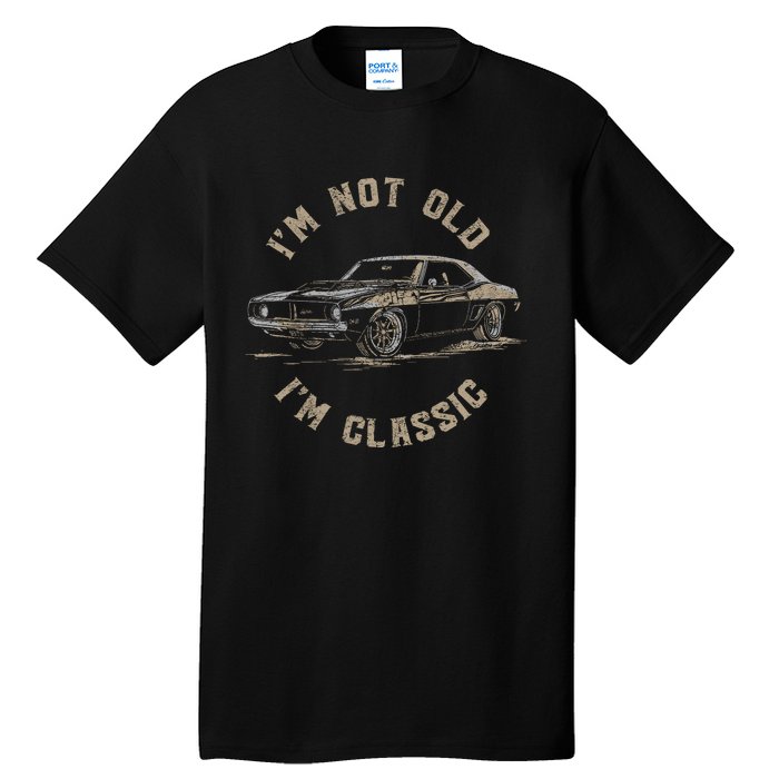 Funny Car Graphic IM Not Old IM Classic Tall T-Shirt