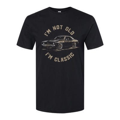 Funny Car Graphic IM Not Old IM Classic Softstyle CVC T-Shirt