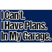 Funny Car Guy Gift I Cant I Have Plans In My Garage Bumper Sticker