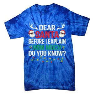 Funny Christmas Gift Adults Dear Santa I Can Explain Gift Tie-Dye T-Shirt