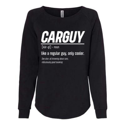 Funny Car Guy Definition Meaningful Gift Womens California Wash Sweatshirt