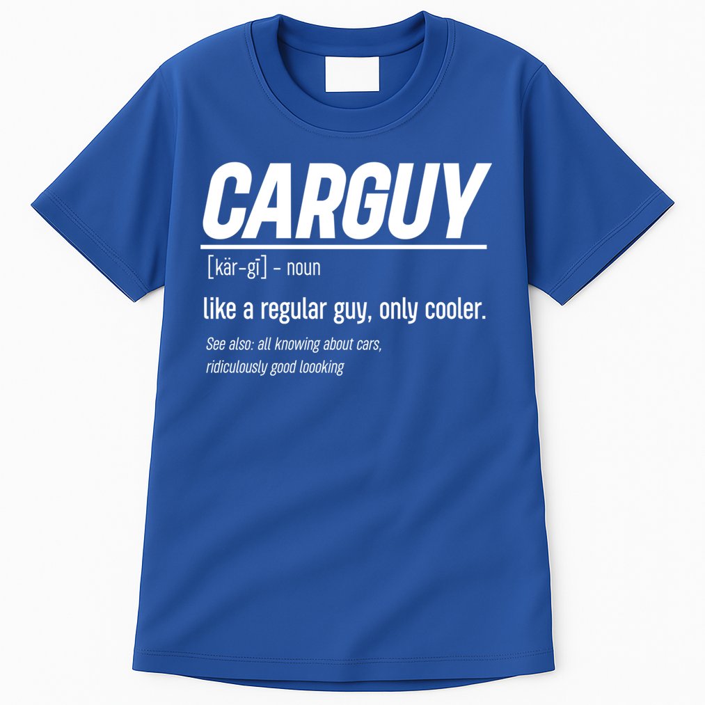 Funny Car Guy Definition Meaningful Gift Tall T-Shirt