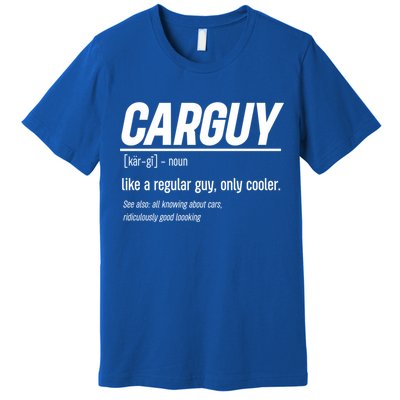 Funny Car Guy Definition Meaningful Gift Premium T-Shirt