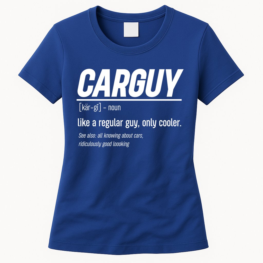 Funny Car Guy Definition Meaningful Gift Womens T-Shirt