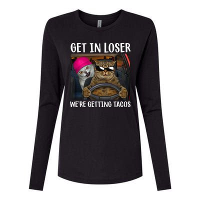 Funny Cats Get In Loser We're Getting Tacos Womens Cotton Relaxed Long Sleeve T-Shirt