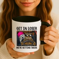 Funny Cats Get In Loser We're Getting Tacos Mug