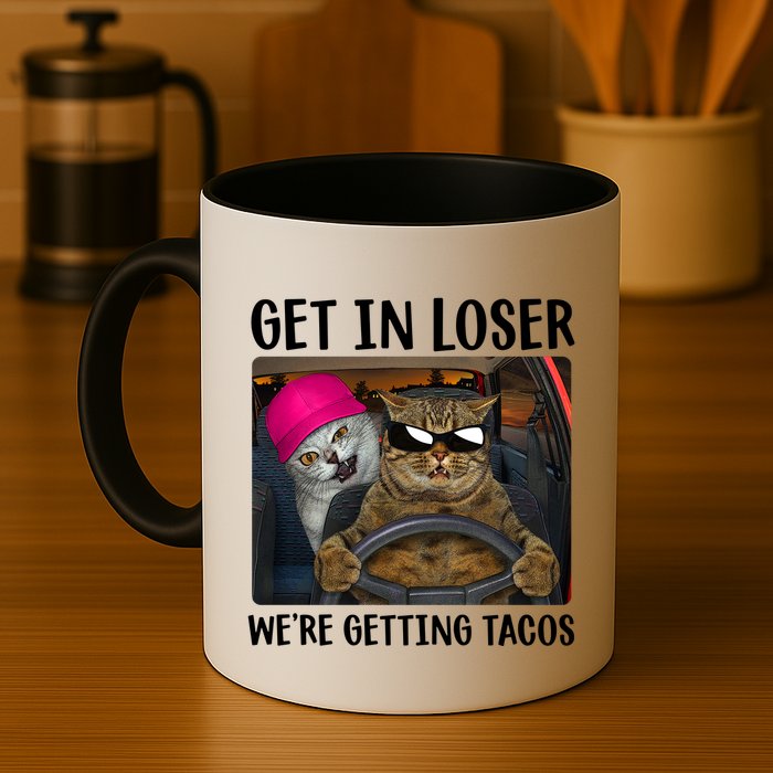 Funny Cats Get In Loser We're Getting Tacos Mug