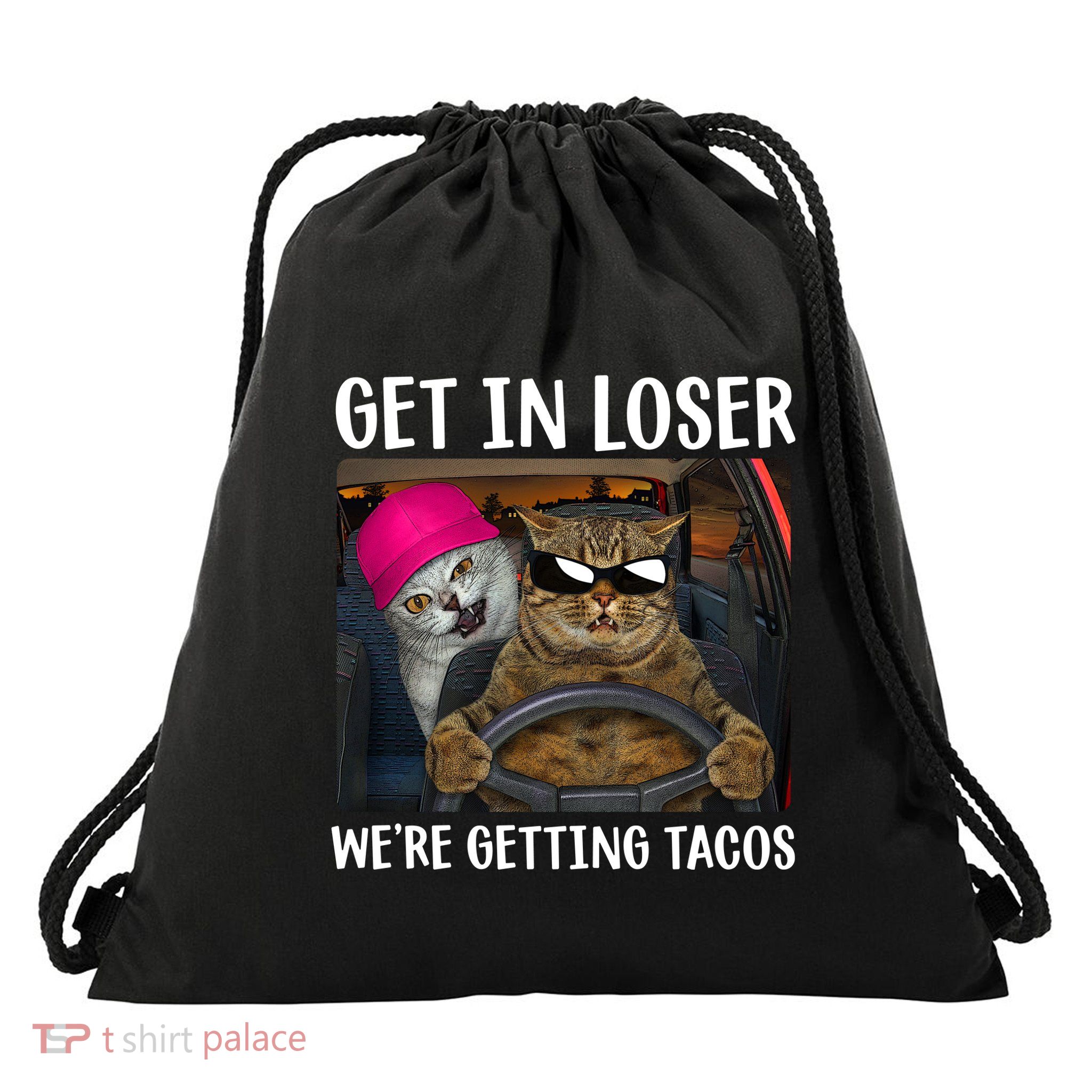 Funny Cats Get In Loser We're Getting Tacos Drawstring Bag