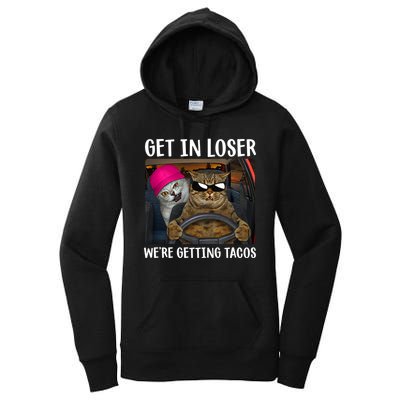 Funny Cats Get In Loser We're Getting Tacos Women's Pullover Hoodie