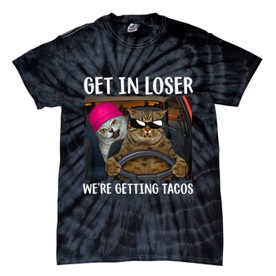 Funny Cats Get In Loser We're Getting Tacos Tie-Dye T-Shirt
