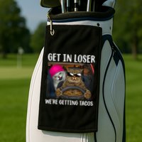 Funny Cats Get In Loser We're Getting Tacos Golf Towel