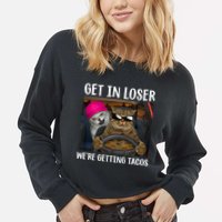 Funny Cats Get In Loser We're Getting Tacos Cropped Pullover Crew