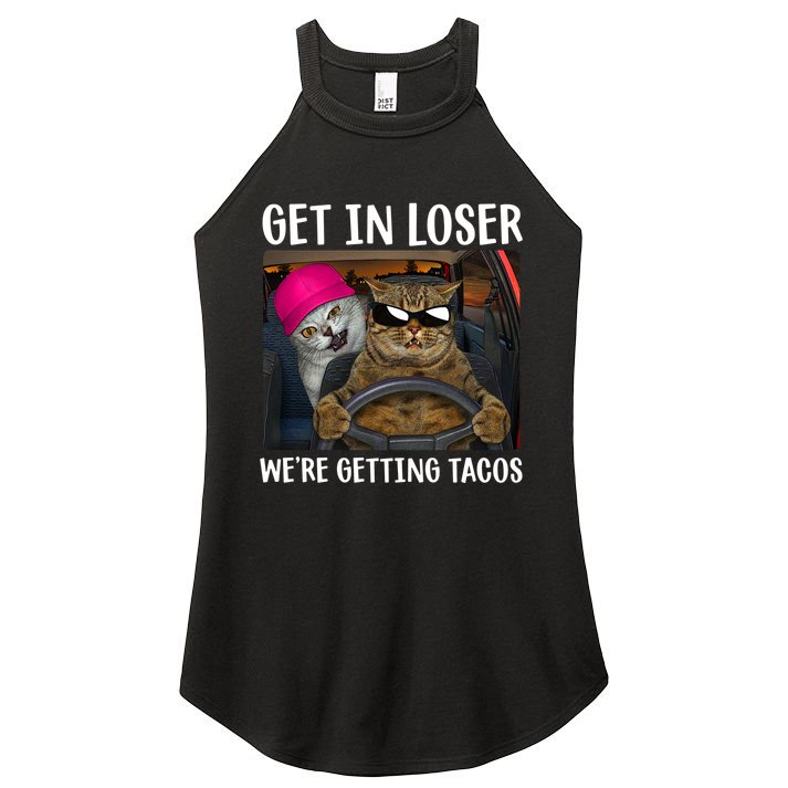 Funny Cats Get In Loser We're Getting Tacos Women's Perfect Tri Rocker Tank