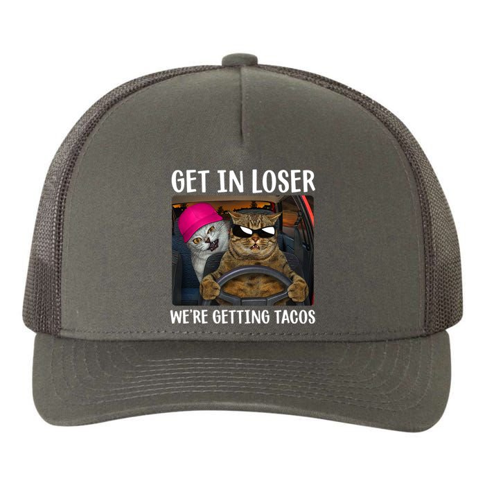 Funny Cats Get In Loser We're Getting Tacos Yupoong Adult 5-Panel Trucker Hat