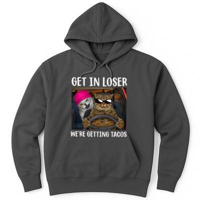 Funny Cats Get In Loser We're Getting Tacos Hoodie