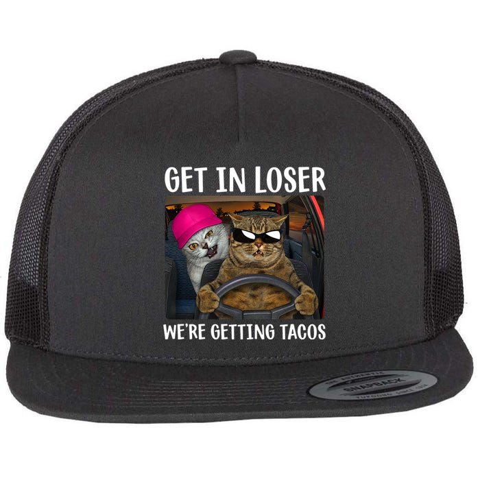 Funny Cats Get In Loser We're Getting Tacos Flat Bill Trucker Hat