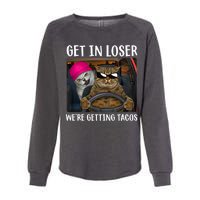 Funny Cats Get In Loser We're Getting Tacos Womens California Wash Sweatshirt