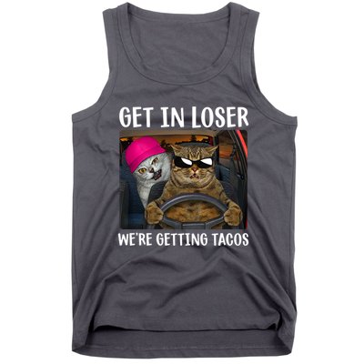 Funny Cats Get In Loser We're Getting Tacos Tank Top