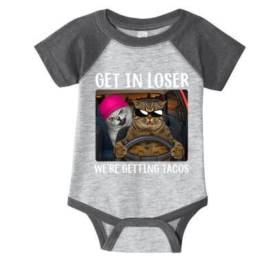 Funny Cats Get In Loser We're Getting Tacos Infant Baby Jersey Bodysuit