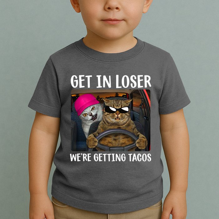 Funny Cats Get In Loser We're Getting Tacos Toddler T-Shirt