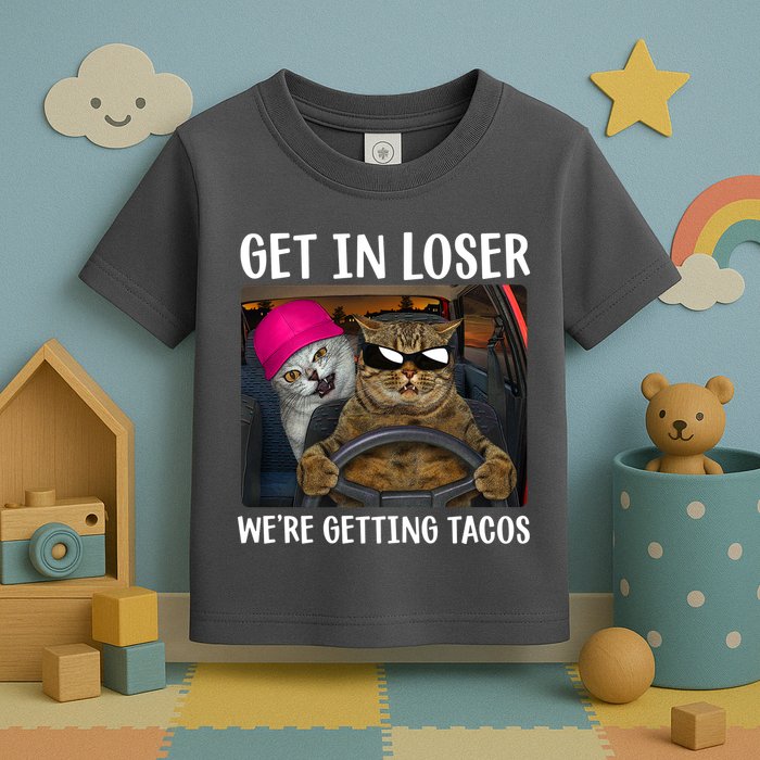 Funny Cats Get In Loser We're Getting Tacos Toddler T-Shirt