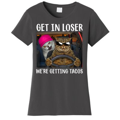 Funny Cats Get In Loser We're Getting Tacos Women's T-Shirt